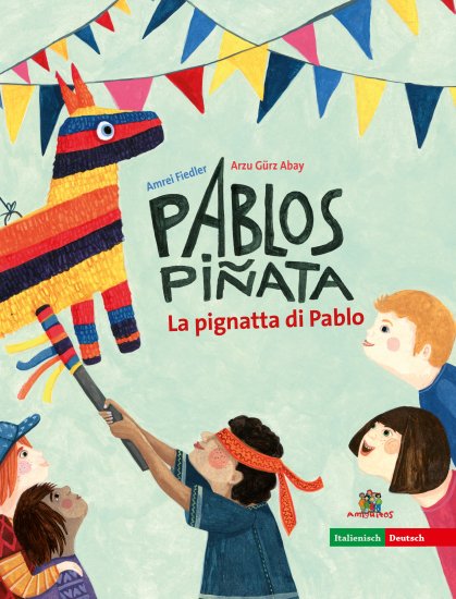 La pignata di Pablo - Pablos Piñata - zum Schließen ins Bild klicken