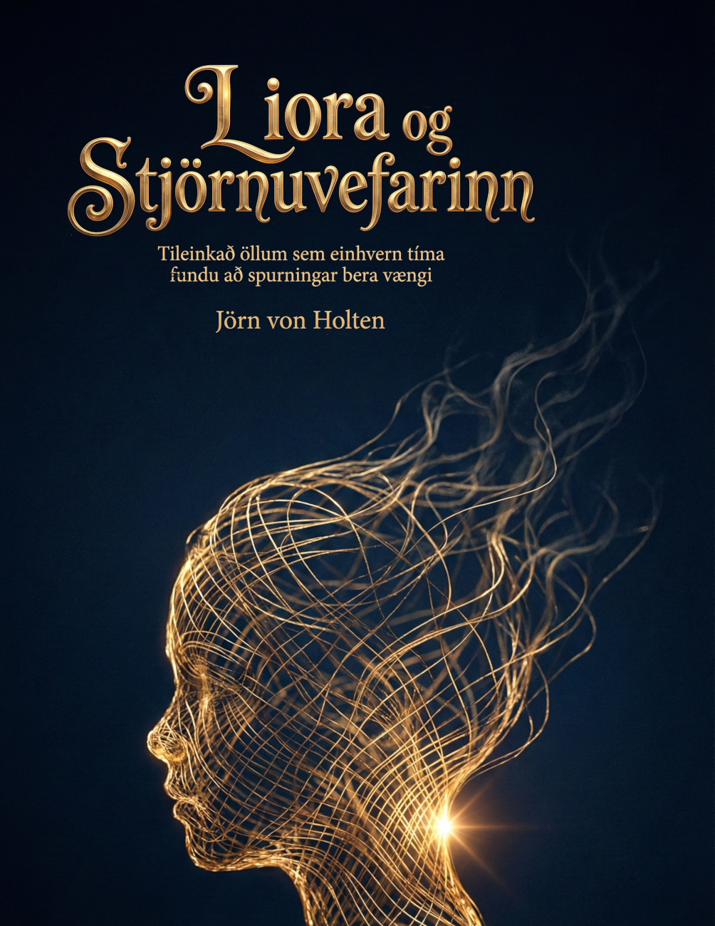 Liora og Stjörnuvefarinn - Tileinkað öllum sem einhvern tíma fundu að spurningar bera vængi